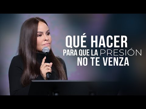 ¿QUÉ HACER PARA QUE LA PRESIÓN NO TE VENZA? - Pastora Yesenia Then
