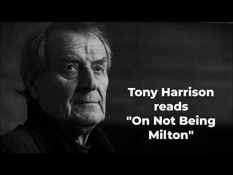 TONY HARRISON reads "On Not Being Milton"