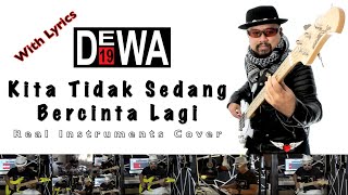 Download lagu Kita Tidak Sedang Bercinta Lagi - Dewa 19 - Real Instruments Cover - No Vocal - Karaoke mp3