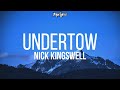 Undertow - Nick Kingswell (Lyrics)