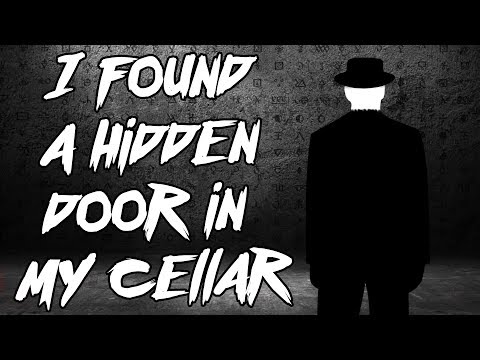 I Found A Hidden Door In My Cellar, And I Think I've Made A Big Mistake (Creepypasta by v0ids) Video