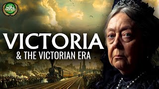 Queen Victoria & the Victorian Era Documentary