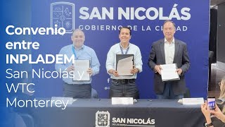 Firma de Convenio entre INPLADEM San Nicolás y WTC Monterrey – UANL en apoyo a las PyMEs