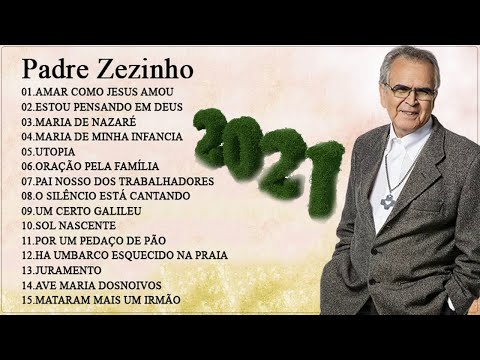 Os 15 melhores sucessos de Padre Zezinho - Padre Zezinho 2021