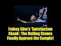 Fatboy Slim's 'Satisfaction Skank': The Rolling Stones Finally Approve the Sample!