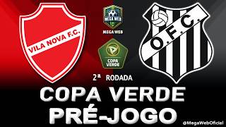 VILA NOVA 6 x 0 OPERÁRIO-MS - Pré-jogo (COPA VERDE 2026 -- 2ª Rodada)
