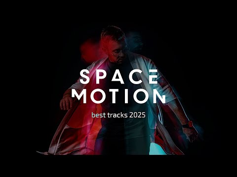 SPACE MOTION - Best Tracks 2025 (Sasha Curcic)