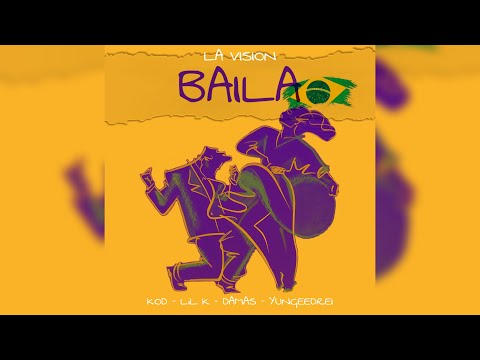 LA VISION - BAILA (KayLee, K, Damas, Yng Drei) (Áudio Oficial)