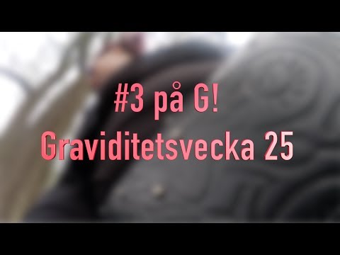 #3 på G! GRAVIDITETSVECKA 25 - BEBISENS HJÄRTLJUD OCH DIVERSE KRÄMPOR