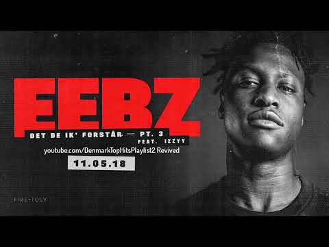 Eebz - Det De Ik' Forstår Pt. 3 (feat. Izzyy)