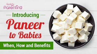 Paneer for Babies : Benefits, When and How to Introduce (Plus Recipes)