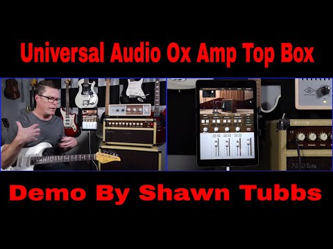 Universal Audio OX Amp Top Box Demo Video by Shawn Tubbs