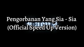 Download lagu Pengorbanan Yang Sia-Sia ( Speed Up   Lyrics) mp3