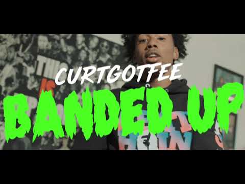CurtGotFee - Banded Up [Official Music Video] Dir.Deeloesofilmz