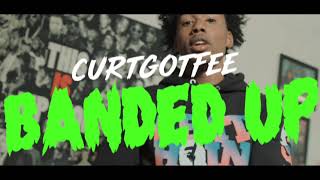 CurtGotFee - Banded Up [Official Music Video] Dir.Deeloesofilmz
