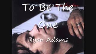 10 To Be The One - Ryan Adams
