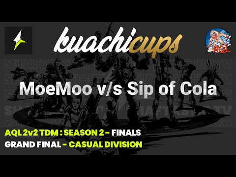 AQL 2v2 TDM S2 - CASUAL GRAND FINAL - MoeMoo v/s Sip of Cola