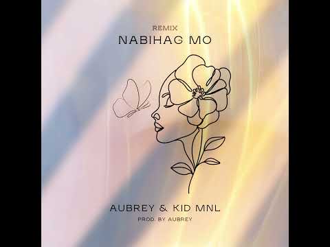 Nabihag Mo [REMIX] - Aubrey, KID MNL