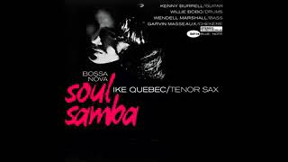 Download lagu Ike Quebec  - Soul Samba  ( Full Album ) mp3
