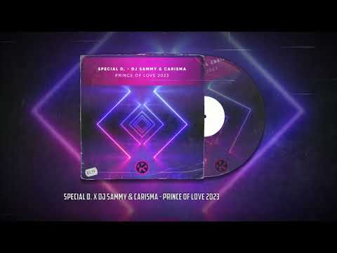 Special D. x DJ Sammy & Carisma - Prince of Love 2023