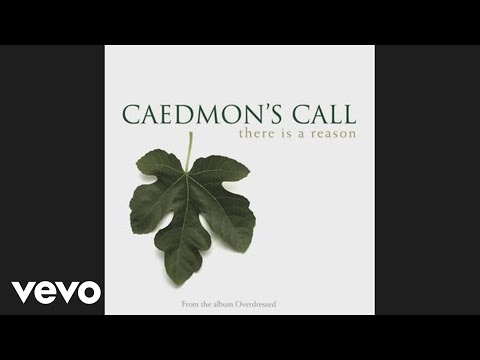 Caedmon's Call - There Is A Reason (Pseudo Video)