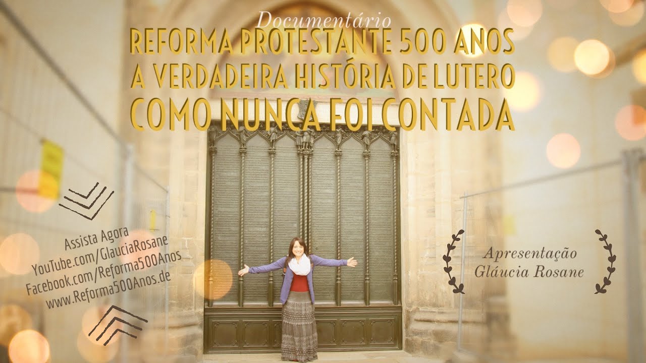 Reforma Protestante 500 Anos - A Verdadeira História de Martinho Lutero Como Nunca Foi Contada