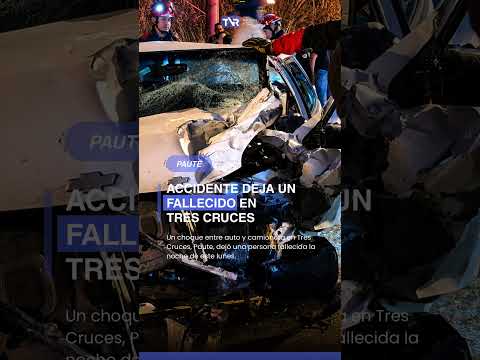🚨 #Paute: Un fallecido deja choque entre un automóvil y una camioneta en el sector Tres Cruces.