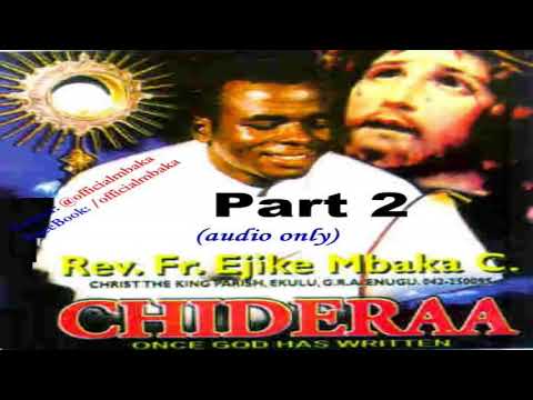 Rev. Father Mbaka - Chideraa (Once God Has Written) Part 2