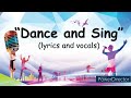 DANCE AND SING