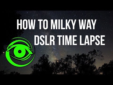 How to Milky Way DSLR Time Lapse