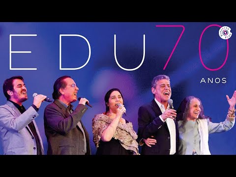 Edu Lobo - Show completo "EDU 70 ANOS"
