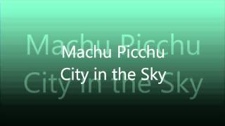 preview picture of video 'Machu Picchu - City in the Sky'