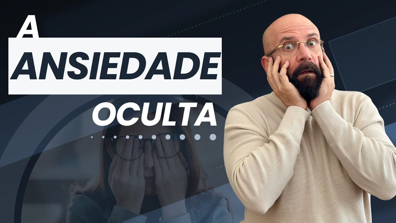 A ANSIEDADE OCULTA | Marcos Lacerda, psicólogo