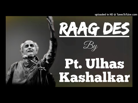 Raag Des -  Pt. Ulhas Kashalkar  || Raaga Desh ||