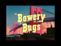 Bowery Bugs 1949 Original Titles Recreation