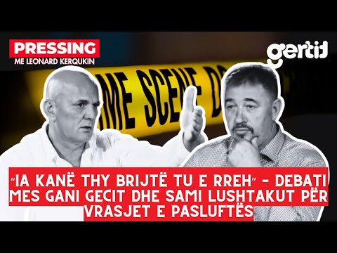 Ia kanë thy brijtë tu e rreh - debati mes Gani Gecit dhe Sami Lushtakut për vrasjet e pasluftës
