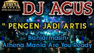 Download lagu DJ AGUS - PENGEN JADI ARTIS || Banjarmasin Athena Mania Are You Ready mp3