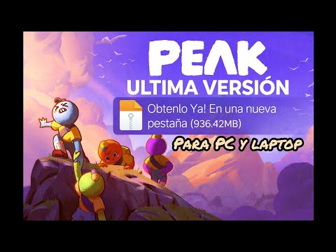 Descargar PEAK Última Versión para PC y Laptop 🚀 | La Aventura Definitiva