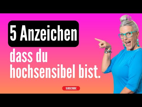 Bist du hochsensibel? 5 Anzeichen