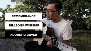 Remembrance - Hillsong Worship (acoustic cover)