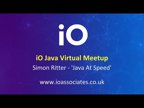 iO Java Virtual Meetup - Java at Speed