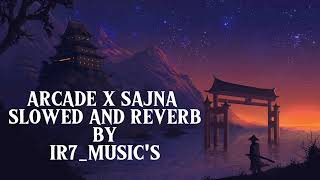 Download lagu ARCADE X SAJNA Song (SLOWED AND REVERB) By IR7_MUSIC'S mp3