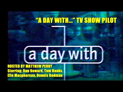 "A Day With" TV Show Pilot starring Matthew Perry