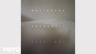 Malinchak - Dragonfly (Audio) ft. MAX
