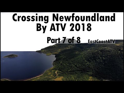 Crossing Newfoundland by ATV 2018 - Part 7