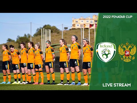 🔴 LIVE | Ireland WNT vs Russia WNT - 2022 Pinatar Cup Semi Final