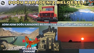 Adım Adım Doğu Karadeniz Belgeseli. Gezelim, Görelim, Anlatalım.