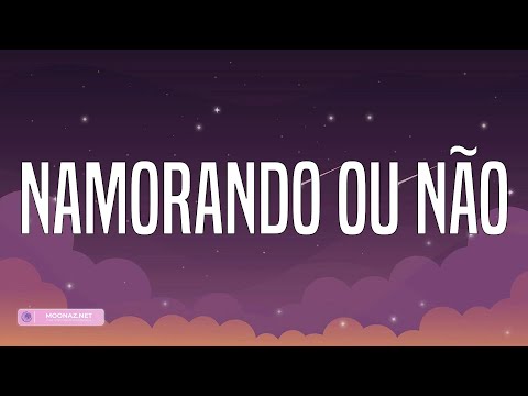 Clayton & Romário - Namorando Ou Não (Lyrics)