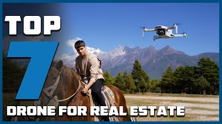 7 Must-Have Drones for Real Estate Professionals
