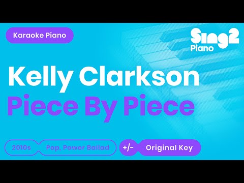 Piece by Piece (Piano karaoke demo) Kelly Clarkson